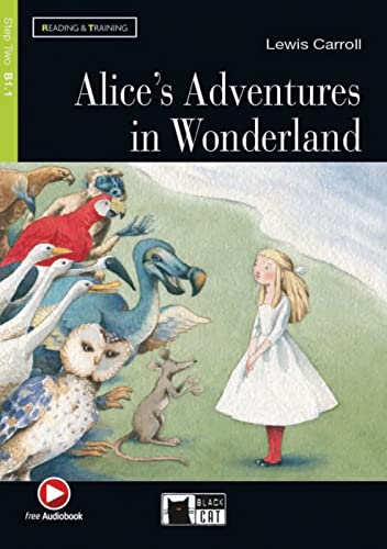 Alice’s Adventures in Wonderland: Englische Lektüre für das 3., 4. und 5. Lernjahr. Lektüre mit Audio-Online (Black Cat Reading & training)